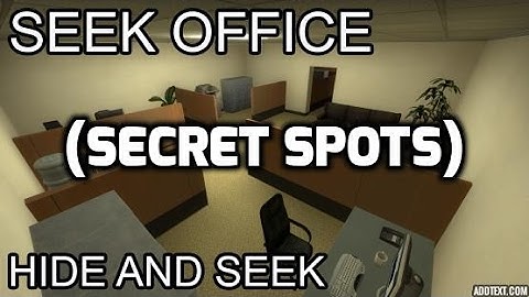 Seek Office Hide and Seek (Secret Spots)