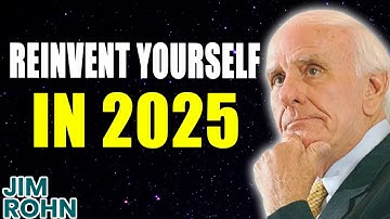 How to Reinvent YOURSELF  in 2025   Jim Rohn Motivation