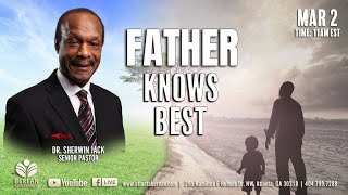 Sabbath Worship at Atlanta Berean | March 2, 2024 | Sherwin Jack | "Father Knows Best"