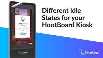 Different Idle States for your HootBoard Kiosk