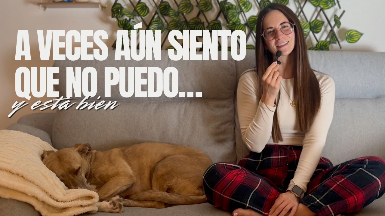 A veces aún siento que no puedo… y está bien