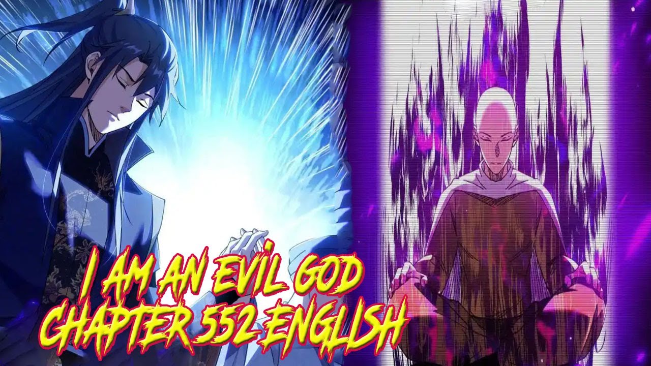 I’m An Evil God Chapter 552 English - YouTube