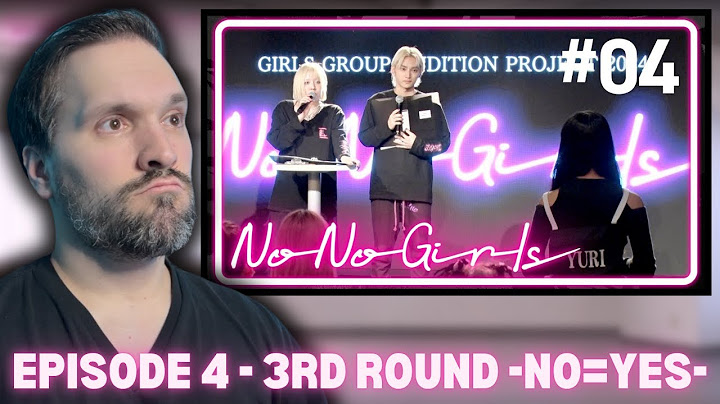 FIRST TIME Watching 【No No Girls】Ep.04 / 3rd Round -No=Yes-