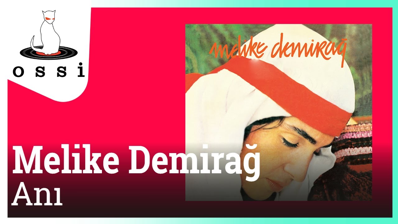 Melike Demirağ - Anı