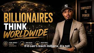 How Billionaires Think Across the World Global Wealth Mindset Explained