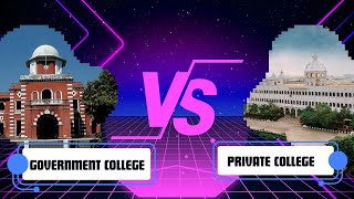 Government vs. Private Colleges: Choosing the Right Fit for You!