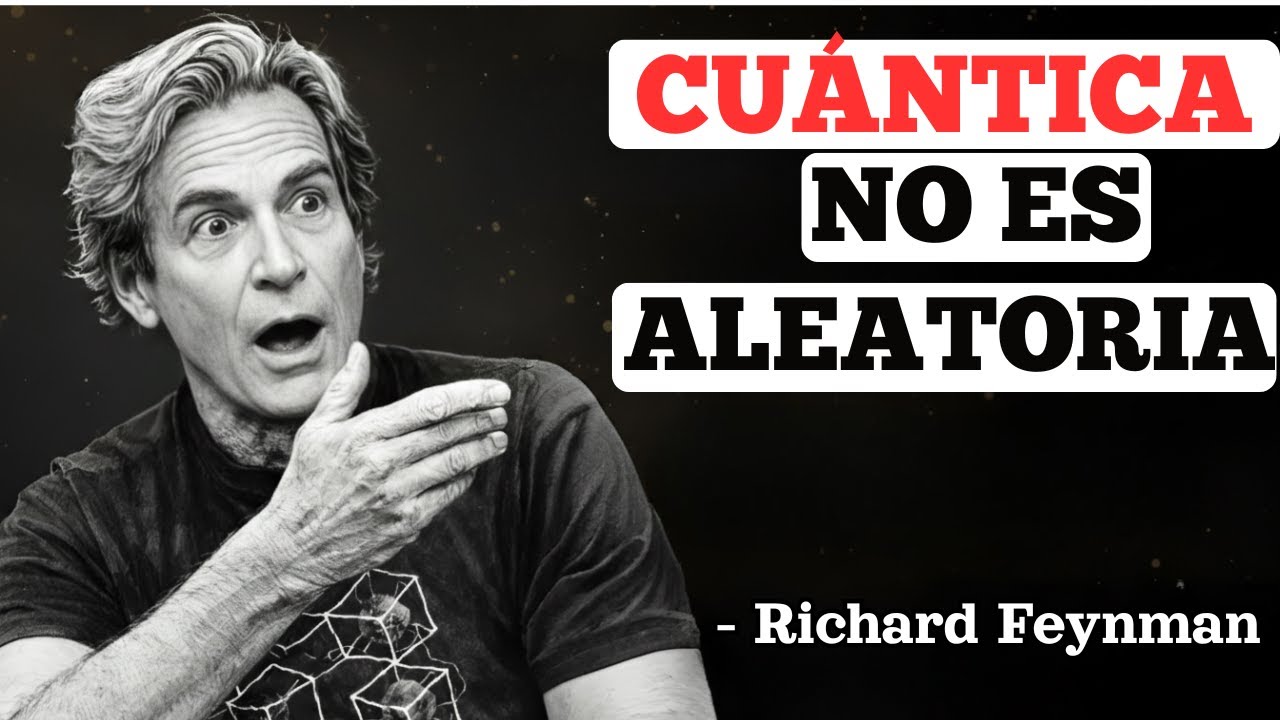 ¿Por qué la mecánica cuántica NO es aleatoria? Lo que Feynman sabía te dejará perplejo