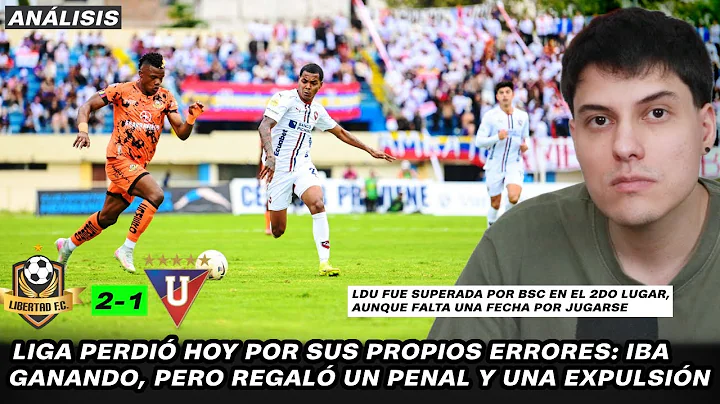 ¡LDU regaló el partido con un penal de Adé y una roja de Leonel! | Libertad 2-1 Liga de Quito