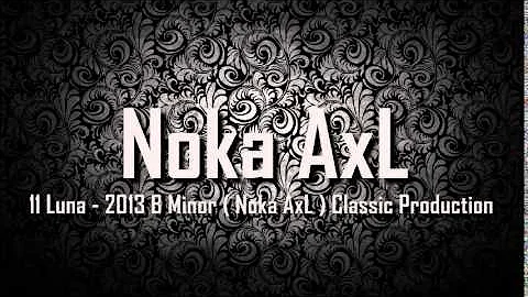 [ Breakbeat Remix ] 11 Luna - 2013 B Minor ( Noka AxL ) Classic Production