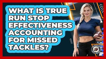 What Is True Run Stop Effectiveness Accounting For Missed Tackles? - Gridiron Data Digest