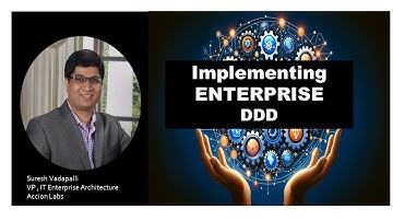 Enterprise DDD (Part 1)  MasterClass by Suresh Vadapalli, VP , IT Enterprise Architecture)