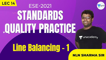 Line Balancing - 1 | L:14 |  Standards Quality and Practice | ESE 2021 | NLN Sir