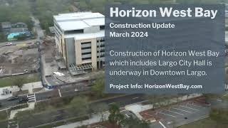 Horizon West Bay Construction Update: March 2024