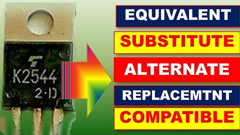 {489} MOSFET Equivalent / How to Find MOSFET, IGBT, SCR, BJT Transistor Equivalent, Substitute