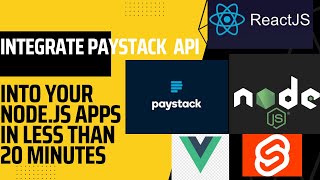 Integrate Paystack API into your Node.js Apps using express.js in Less than 20 Minutes