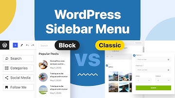 WordPress Sidebar Menu: Classic vs Block Themes