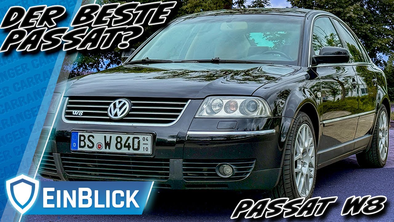 Der ist EINMALIG! VW Passat W8 (2003) - Mit dem einzigen Serien-W8 der Welt zu mehr Prestige?