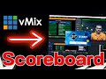 Scoreboard Templates vMix | How To Make Scoreboard For Vmix & OBS | Vmix Live Scoreboard