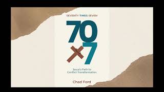Dr Chad Ford - Seventy Times Seven Book Discussion