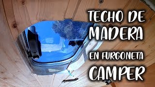 #08 Panelado Techo en Furgoneta Camper: Friso de Madera | Al Son de mi Furgón