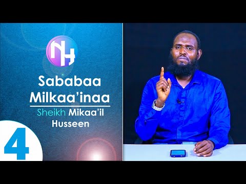Sheikh Mikaa Il Husseen Sababaa Milkaa Inaa Kutaa 4ffaa