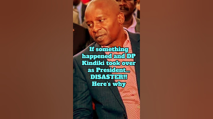 If something happened and DP Kindiki took over as President...DISASTER!! Here's why