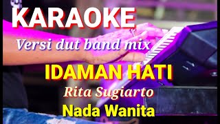 IDAMAN HATI - Rita Sugiarto | Karaoke dut band mix nada wanita | Lirik