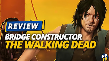 Bridge Constructor: The Walking Dead Review | Pure Play TV
