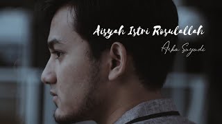 Aisyah Istri Rosulallah - Cover by Arka Suyudi (Official Video) chords