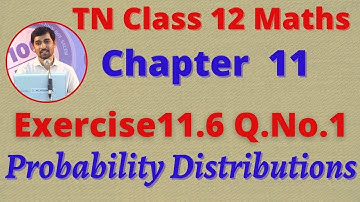 Class 12 Maths CHAPTER 11 – Probability Distributions Exercise 11.6 Q.No.1 TN New Syllabus