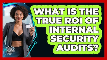 What Is The True ROI Of Internal Security Audits? - SecurityFirstCorp.com