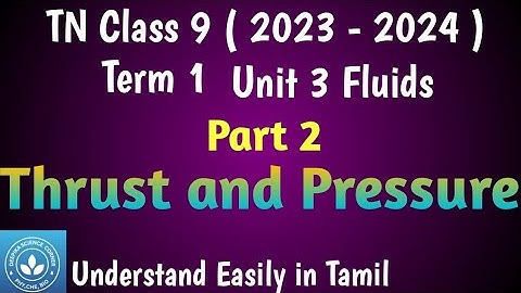 Thrust and Pressure| Class 9 Science Term 1 Unit 3 Fluids