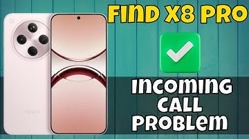 Oppo Find X8 Pro How to Fix Incoming Call Problem || Incoming call Issue #latest