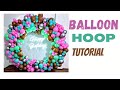 Balloon Hoop Tutorial || DIY Balloon Hoop