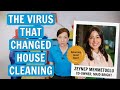 The Virus That Changed House Cleaning Forever