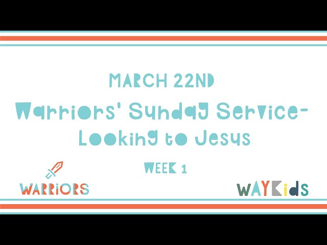 Warriors: Looking to Jesus | March 22