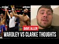 Dave allen honest review of fabio wardley vs frazer clarke draw