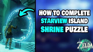 How To Complete The Starview Island Shrine Puzzle in Zelda Tears of the Kingdom (STEP-BY-STEP)