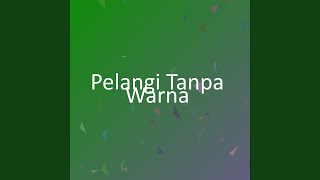 Download Lagu Pelangi Tanpa Warna MP3