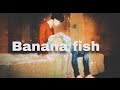 Banana Fish (AMV) - As The World Caves In