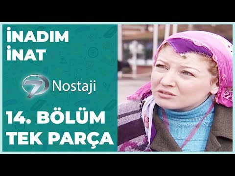 İnadım İnat 14. Bölüm