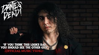 Dantes Dead - If You Think This Looks Bad Official Music Video