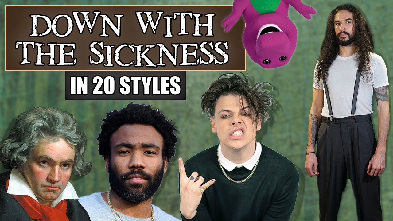 Down With The Sickness in 20 Styles