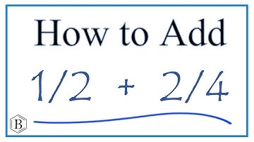 How to Add 1/2 + 2/4