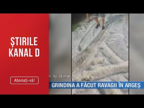 Stirile Kanal D 16 08 2019 Grindina A Facut Ravagii In Arges