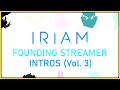 IRIAM Founding Streamer Intros (Vol. 3)【IRIAM US】
