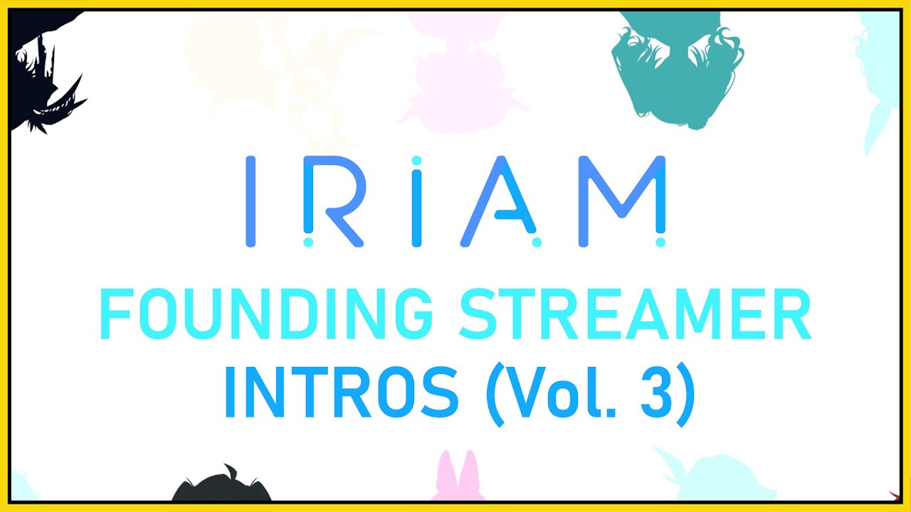 IRIAM Founding Streamer Intros (Vol. 3)【IRIAM US】