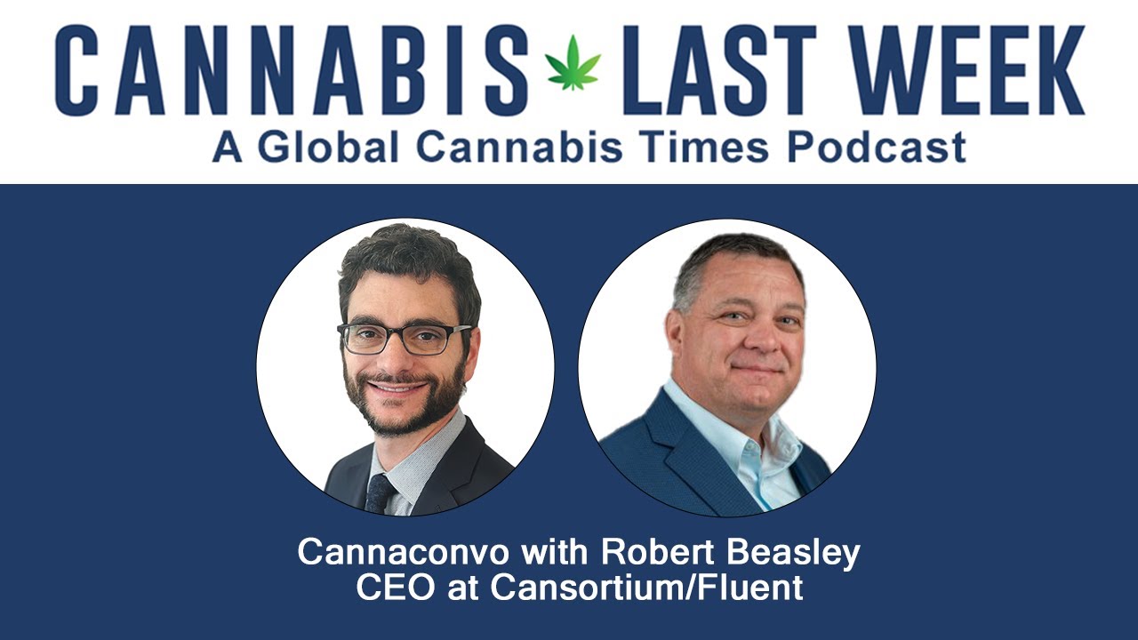 Cannaconvo with Robert Beasley, CEO at Cansortium/Fluent