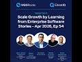 WBSP864: Scale Growth by Learning from Enterprise Software Stories - Apr 2026, Ep 54, an Objectiv...