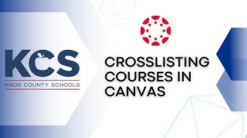 Crosslisting Courses in Canvas- KCS EdTech